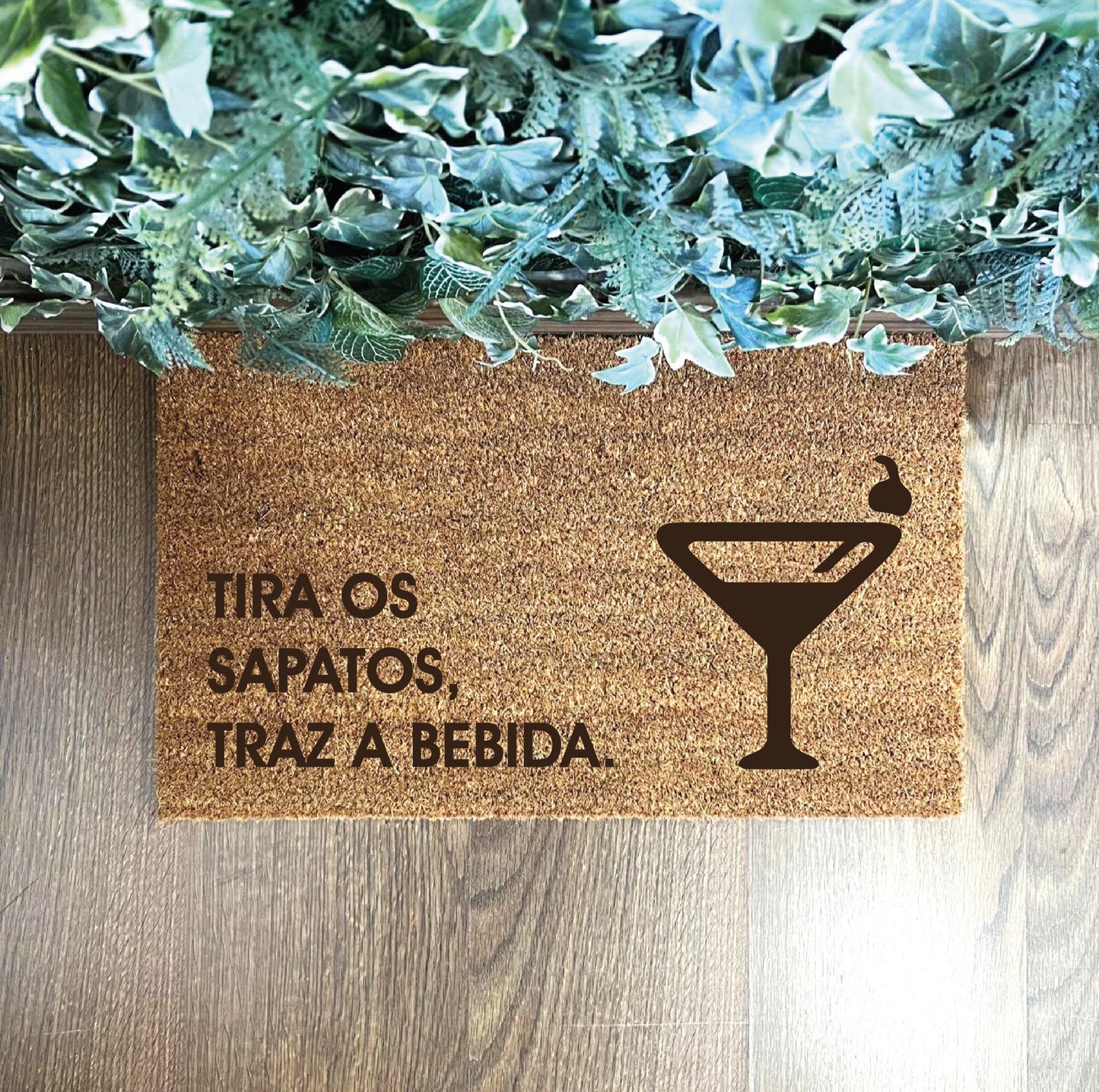 Tapete de Entrada Tira os Sapatos e Traz a Bebida